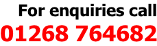For enquiries call 01268 764682